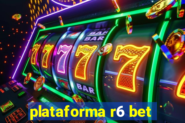 plataforma r6 bet